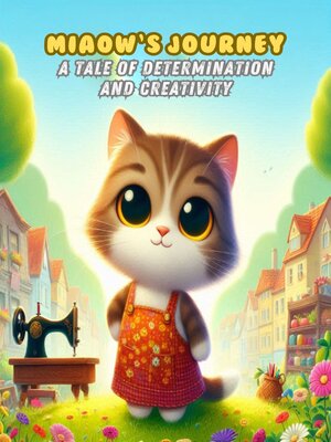 cover image of Miaow's Journey a Tale of Determination and Creativity